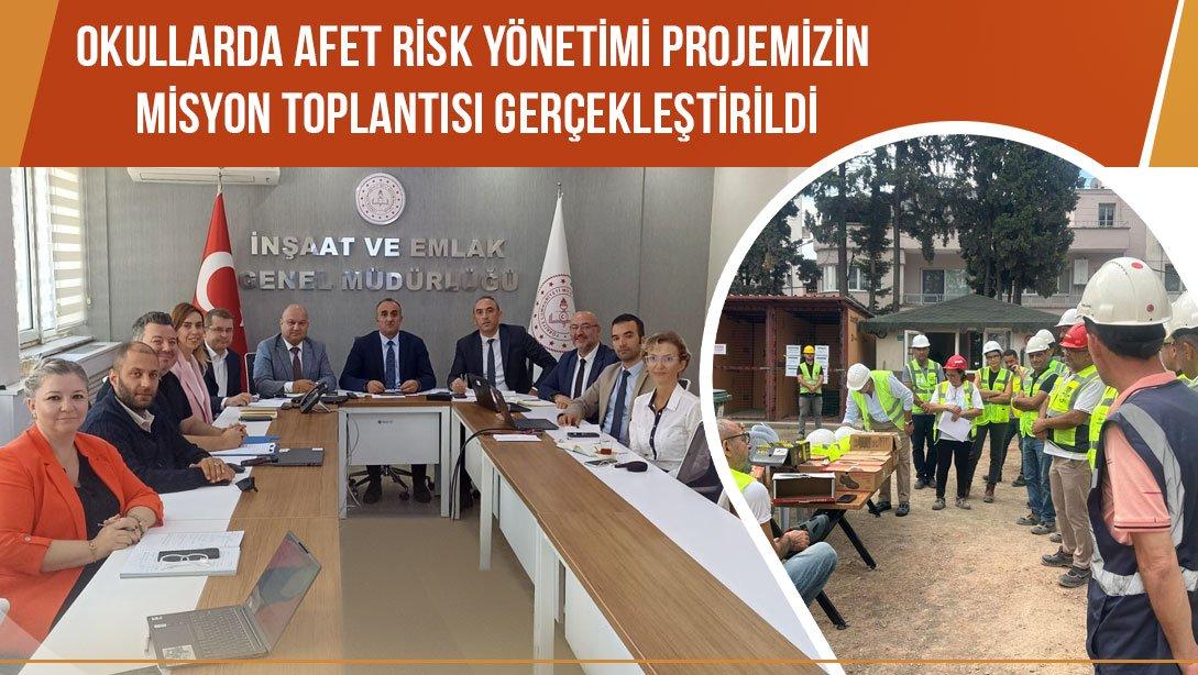 Okullarda Afet Risk Yönetimi Projesinin Misyon Toplantısı Dünya Bankası İle Birlikte Genel Müdürlüğümüzde Gerçekleştirildi